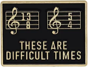 These Are Difficult Time Metal Brooch Funny Badge Inspirational Saying Message Encouragement Accessories Music Lover Statement Lapel Pin Ornament for Clothing Bag Suit Cute Brooches for Women Girls